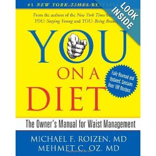 YOU: On A Diet Revised Edition: The Owner's Manual for Waist Management: Michael F. Roizen, Mehmet Oz: 9781439164969: Books