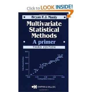 Multivariate Statistical Methods: A Primer, Third Edition (9781584884149): Bryan F.J. Manly: Books