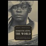 Domesticating the World: African Consumerism and the Genealogies of Globalization