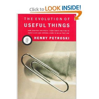 The Evolution Of Useful Things: Henry Petroski: 9780679412267: Books