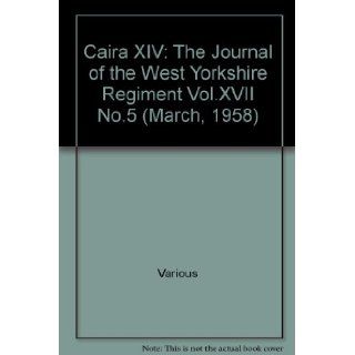 Caira XIV: The Journal of the West Yorkshire Regiment Vol.XVII No.5 (March, 1958): Various: Books