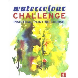 Watercolour Challenge: Practical Painting Course (9780752220321): Eaglemoss Publications: Books