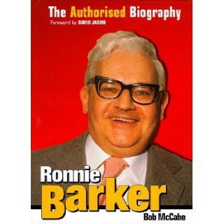 Ronnie Barker: The Authorised Biography: Bob McCabe: 9780233993829: Books
