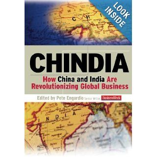 Chindia: How China and India Are Revolutionizing Global Business: Peter Engardio: 9780071476577: Books