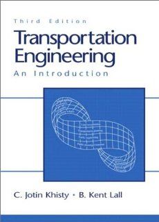 Transportation Engineering: An Introduction (3rd Edition): C. Jotin Khisty, B. Kent Lall: 9780130335609: Books