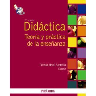 Didactica / Didactics: Teoria y practica de la ensenanza / Theory and Practice of Teaching (Psicologia: Pedagogia / Psychology: Pedagogy) (Spanish Edition): Cristina Moral Santaella: 9788436824131: Books