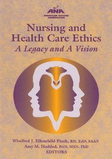 Nursing and Health Care Ethics: A Legacy and a Vision (American Nurses Association): 9781558102613: Medicine & Health Science Books @