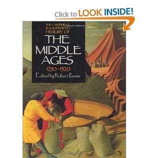 The Cambridge Illustrated History of the Middle Ages: Volume III, 1250 1520 (Cambridge History of the Middle Ages) (9780521266468): Robert Fossier, Sarah Hanbury Tenison: Books