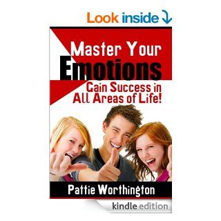Master Your Emotions The Complete Guide About How To Master Your Emotions AAA+++ eBook: Pattie Worthington, Payne Gui: Kindle Store