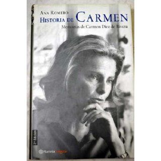 Historia De Carmen: Memorias De Carmen Diez De Rivera (Planeta Singular) (Spanish Edition): Carmen Diez De Rivera, Ana Romero: 9788408043881: Books