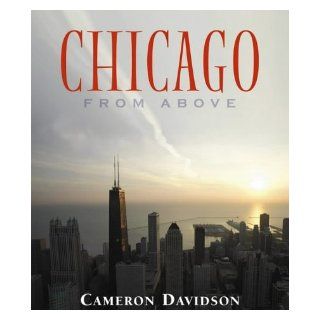 Chicago from Above (USA From Above S.): Cameron Davidson: 9780681642454: Books