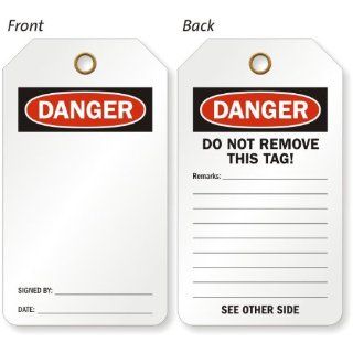 OSHA Danger [Front] / Do Not Remove This Tag! [Back], Sealed 30 mil Plastic, Grommet, 10 Tags / Pack, 5.875" x 3.375" : Office Products : Office Products