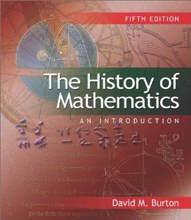 The History of Mathematics: David M. Burton: 9780072471403: Books