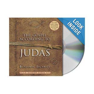 The Gospel According to Judas by Benjamin Iscariot: Jeffrey Archer, Francis J. Moloney, Desmond Tutu: 9781427201737: Books
