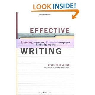 Effective Writing: Stunning Sentences, Powerful Paragraphs, Riveting Reports (The Effective Writing Series): 9780393046397: Literature Books @
