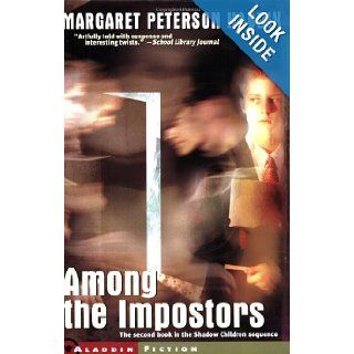 Among the Impostors (Shadow Children) Margaret Peterson Haddix 9780689839085 Books