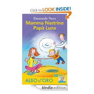 Mamma Nastrino, Pap Luna (Il battello a vapore. Albo d'oro) (Italian Edition) eBook: Emanuela Nava, D. Guicciardini: Kindle Store