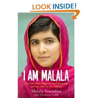 I Am Malala: The Girl Who Stood Up for Education and was Shot by the Taliban eBook: Malala Yousafzai, Christina Lamb: Kindle Store