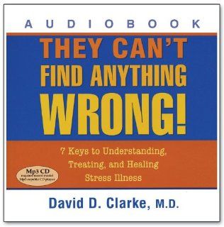 They Can't Find Anything Wrong! 7 Keys to Understanding, Treating, and Healing Stress Illness (Audiobook Mp3 CD): Music