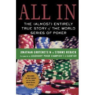 All In: The (Almost) Entirely True Story of the World Series of Poker: Jonathan Grotenstein, Storms Reback: Books