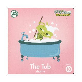 The Tub (short u) (Leap Frog Sing Along Read Along, Book 10): Rachael Sophia Smith: Books