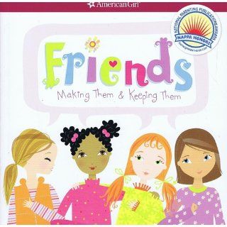 Friends: Making Them & Keeping Them (American Girl): Patti Kelley Criswell, Stacy Peterson: 9781593691547:  Kids' Books