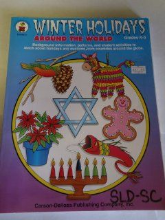Winter holidays around the world: Background information, patterns, and student activities to teach about holidays and customs from countries around the globe: Danielle Schultz:  Children's Books