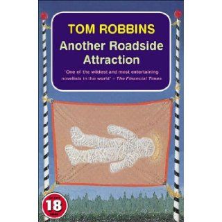 Another Roadside Attraction: Tom Robbins: 9781842431603: Books