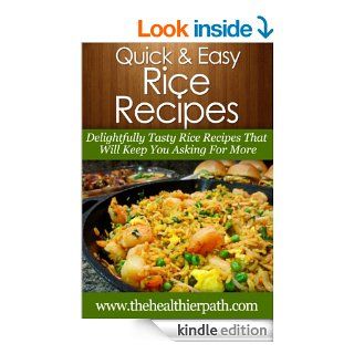 Rice Recipes: Delightfully Tasty Rice Recipes That Will Keep You Asking For More. (Quick & Easy Recipes)   Kindle edition by Mary Miller. Cookbooks, Food & Wine Kindle eBooks @ .