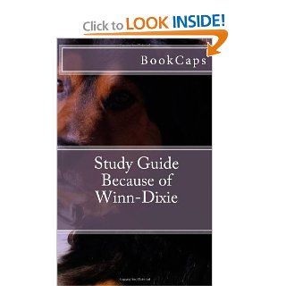 Because of Winn Dixie: A BookCaps Study Guide (9781470117573): BookCaps: Books