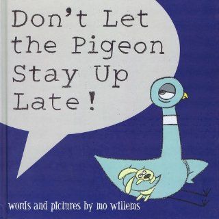 Don't Let the Pigeon Stay Up Late! (9780786837465): Mo Willems: Books