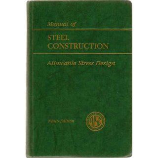 AISC Manual of Steel Construction: Allowable Stress Design 9th Edition, ASD, (1989): American Institute of Steel Construction: 9789994606931: Books