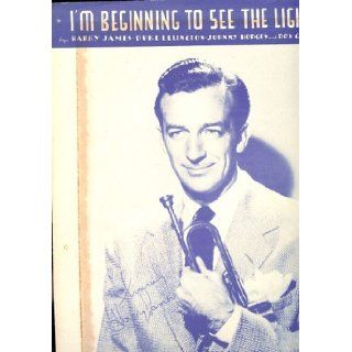 I'm Beginning to See the Light (Cover Photo: Harry James): Duke Ellington, Barry James, Johnny Hodges, Don George: Books