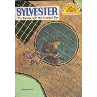 Sylvester: The Mouse with the Musical Ear (A Golden Beginning Reader): Adelaide Holl, N. M. Bodecker: Books