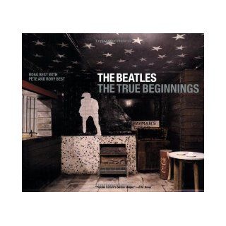 The Beatles: The True Beginnings: Roag Best, Pete Best, Rory Best: 9780312319267: Books