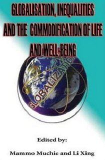 Globalization, Inequality and the Commodification of Life and Well Being: 9781905068029: Social Science Books @