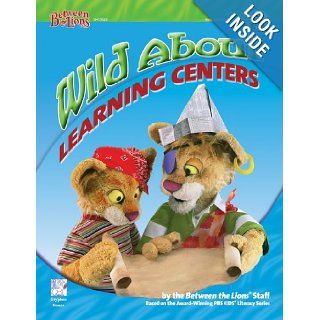 Wild About Learning Centers: Literacy Experiences for the Preschool Classroom (Between the Lions) (9780876593530): Between the Lions: Books