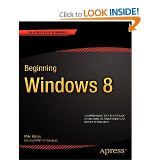 Beginning Windows 8 (Expert's Voice in Windows 8): Mike Halsey: 9781430244318: Books