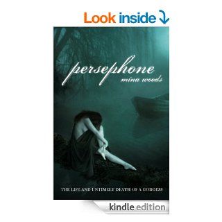 Persephone: The Life and Untimely Death of a Goddess eBook: Mina Woods: Kindle Store