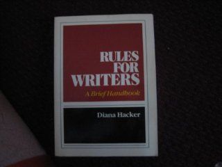Rules for writers: A brief handbook: Diana Hacker: 9780312695859: Books