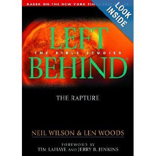 The Rapture: Left Behind   The Bible Studies (Left Behind   Bible Studies): Neil Wilson, Len Woods: 9780802464651: Books