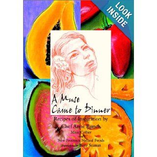 A Muse Came to Dinner: Anne Bunch, Missy Collier, Betty Seaman, New Frontiers: 9780941848114: Books