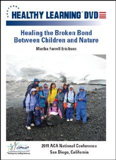 Healing the Broken Bond Between Children and Nature: Martha Farrell Erickson: Movies & TV
