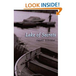 Lake of Secrets: Lael Littke: 9780805067309:  Kids' Books