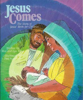 Jesus Comes: The Story of Jesus Birth for Children (9780806622347): Ron Klug, Lyn Klug, Paul Konsterlie: Books