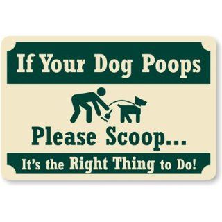 SmartSign Aluminum Sign, Legend "If Your Dog Poops Please Scoop" with Graphic, 12" high x 18" wide, Green on Ivory: Yard Signs: Industrial & Scientific