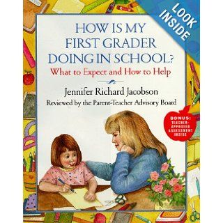 HOW IS MY FIRST GRADER DOING IN SCHOOL?: What to Expect and How to Help: Jennifer Richard Jacobson: 9780684847085: Books