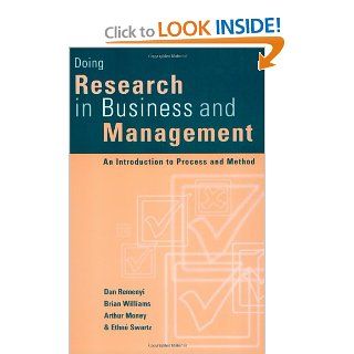 Doing Research in Business and Management: An Introduction to Process and Method: Dan Remenyi, Brian Williams, Arthur Money, Ethne Swartz: 9780761959502: Books