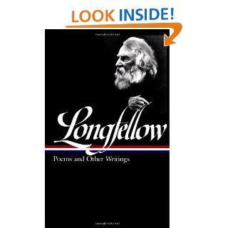 Henry Wadsworth Longfellow: Poems & Other Writings: (Library of America #118): Henry Wadsworth Longfellow, J. D. McClatchy: 9781883011857: Books