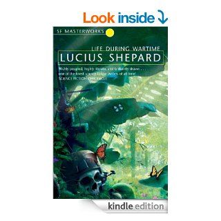 Life During Wartime (S.F. MASTERWORKS) eBook: Lucius Shepard: Kindle Store